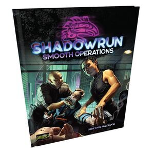 Shadowrun RPG: Smooth Operations (Core Face Rulebook)